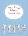Miss Lina's Ballerinas and the Wicked Wish by Grace Maccarone