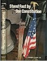 Stand Fast by Our Constitution
