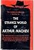 The Strange World of Arthur Machen (The Classics of Mystery, #6)