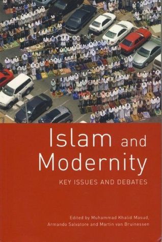 Islam and Modernity: Key Issues and Debates (Paperback)