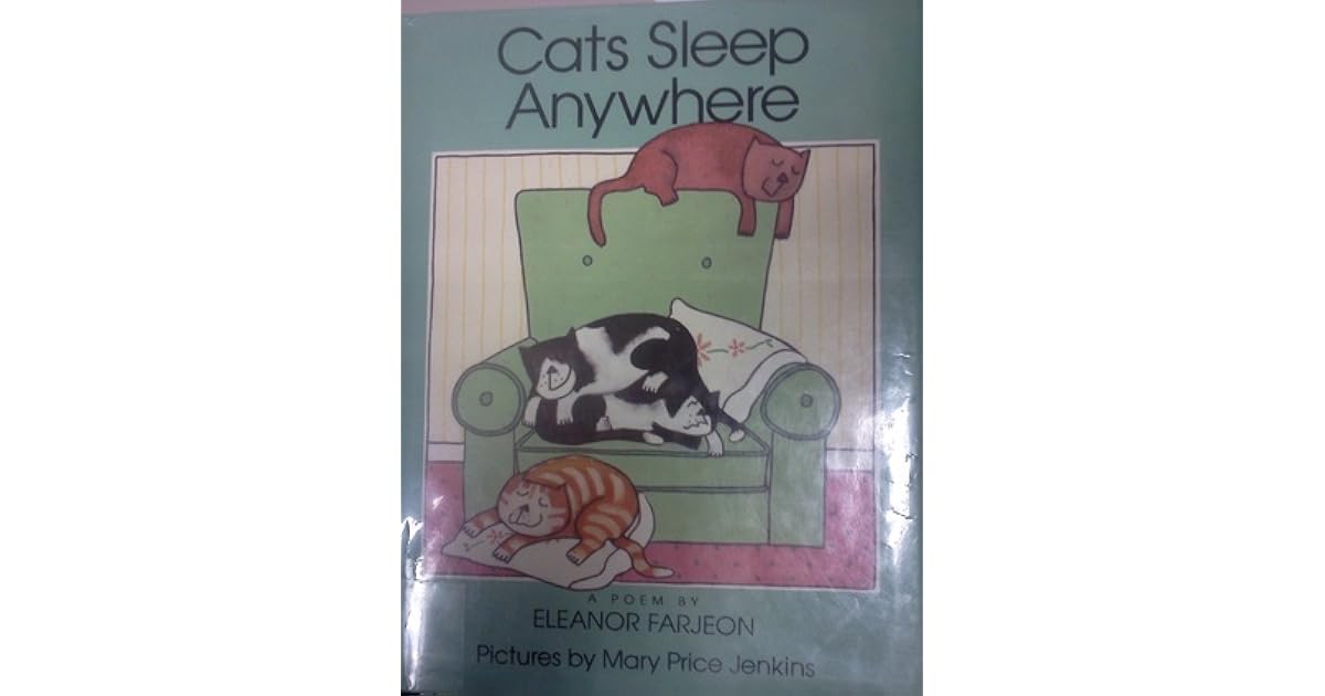 Cats Sleep Anywhere A Poem by Eleanor Farjeon