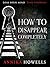 How to Disappear Completely