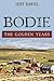 Bodie: The Golden Years
