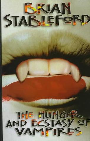 The Hunger and Ecstasy of Vampires (Hardcover)