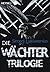 Die Wächter-Trilogie: Drei Romane in einem Band