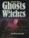 Ghosts, Witches, and Things Like That...