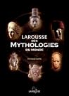 Larousse Des Mythologies Du Monde