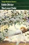 The Love-Child by Edith Olivier