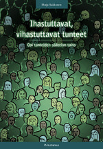 Ihastuttavat, vihastuttavat tunteet : opi tunteiden säätelyn taito (Hardcover)