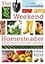 The Weekend Homesteader: A ...