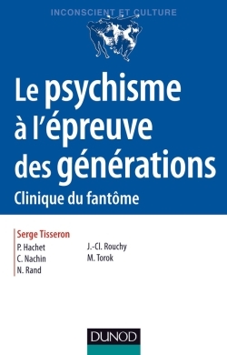 Le psychisme à l'épreuve des générations: Clinique du fantôme (Collection Inconscient et culture) (French Edition)