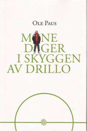 Mine dager i skyggen av Drillo
