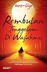 Rembulan Tenggelam Di Wajahmu by Tere Liye Rembulan Tenggelam Di Wajahmu by Tere Liye
