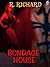 Bondage House