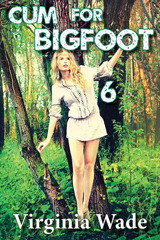 Cum For Bigfoot 6 (Kindle Edition)