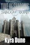 Shadow Born by Kyra Dune
