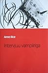 Intervjuu vampiiriga (Vampiiri kroonikad, #1) by Anne Rice