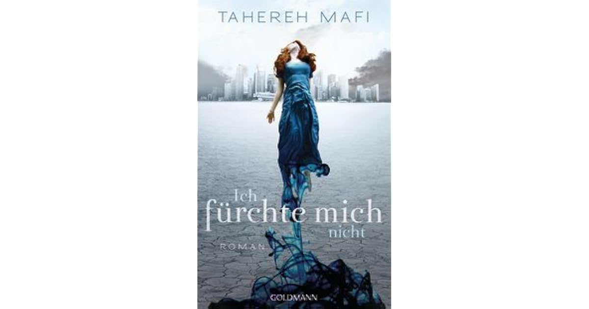 Ich fürchte mich nicht (Shatter Me, 1) by Tahereh Mafi
