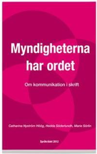 Myndigheterna har ordet