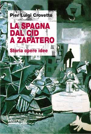 La Spagna dal Cid a Zapatero: Storie opere idee