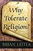 Why Tolerate Religion?