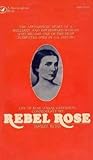 Rebel Rose: Life ...