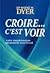 Croire... c'est voir