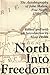 North into Freedom: The Autobiography of John Malvin, Free Negro, 1795-1880