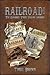 Railroad!: The Three Volume Omnibus