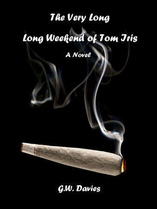 The Very Long, Long Weekend of Tom Iris