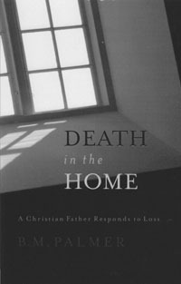 Death in the Home: A Christian Father Responds to Loss