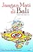 Jangan Mati di Bali by Gde Aryantha Soethama
