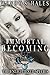 Immortal Becoming (The Enlightened Species, #1)