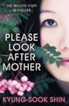 Please Look After Mother by Kyung-Sook Shin