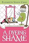 A Dyeing Shame (Myrtle Clover Mysteries, #3)