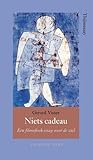 Niets cadeau. Een filosofisch essay over de ziel
