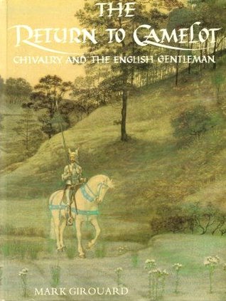The Return to Camelot: Chivalry and the English Gentleman (Hardcover)