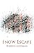 Snow Escape by Roberta Goodman