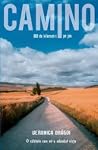 Camino - O călătorie care mi-a schimbat viața - 800 de kilometri pe jos Camino - O călătorie care mi-a schimbat viața - 800 de kilometri pe jos