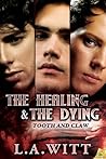 The Healing & The Dying by L.A. Witt