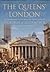 The Queens' London: The Metropolis in the Diamond Jubilee Years of Victoria & Elizabeth II