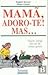Mamã, Adoro-te Mas...(Coméd...