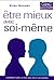 Être mieux avec soi-même : Comment faire la paix avec soi et les autres