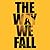 The Way We Fall (Fallen World, #1)