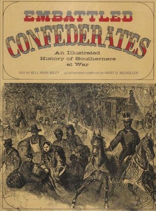 Embattled Confederates: An Illustrated History of Southerners at War