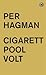 Cigarett ; Pool ; Volt by Per Hagman