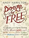 Booze for Free by Andy  Hamilton