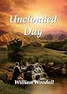 Unclouded Day by William Woodall
