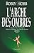L’Arche des Ombres, Tome 3 by Robin Hobb