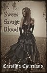 Sweet Savage Blood by Carolina Courtland